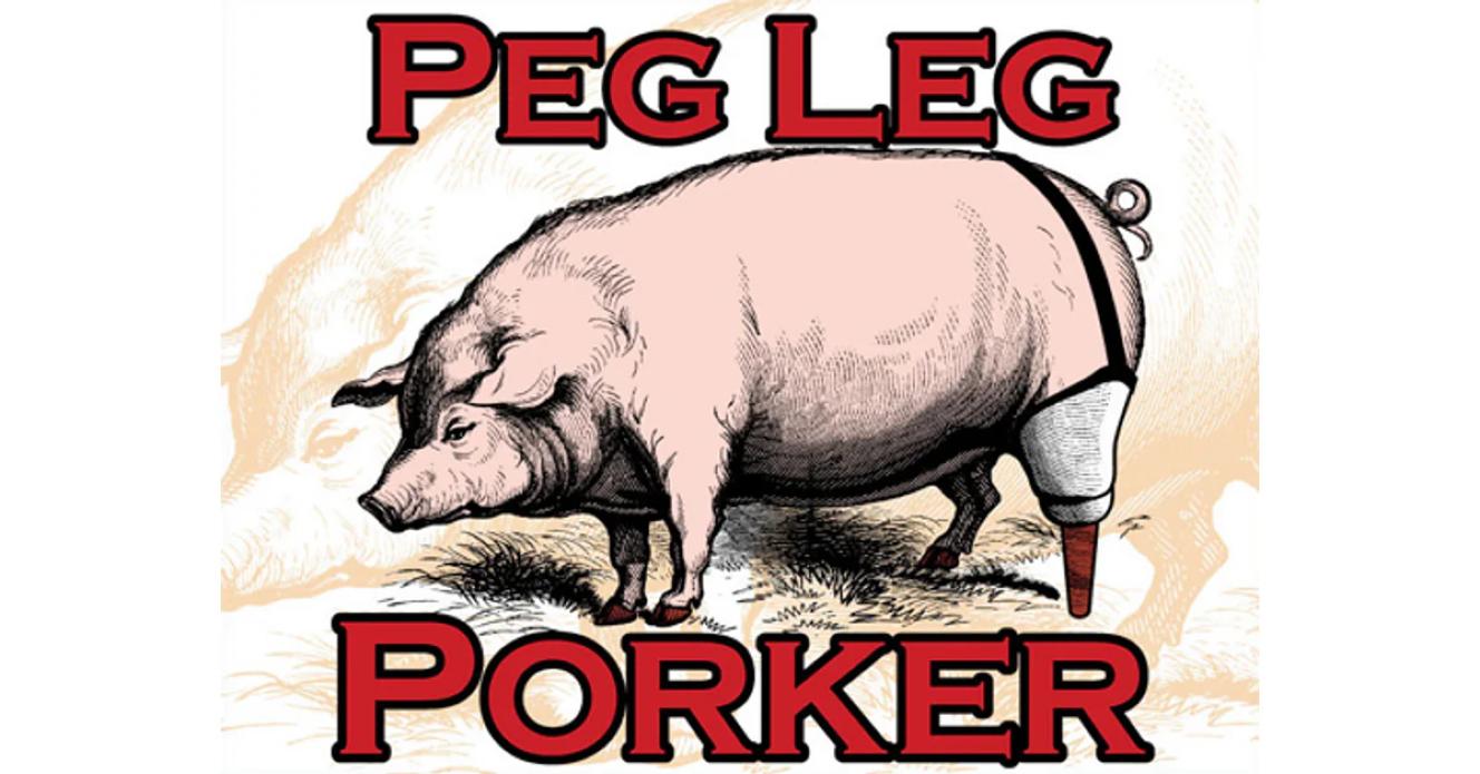 PEG LEG PORKER
